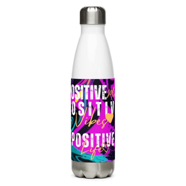 A water bottle with the words positive is it positive written on it.