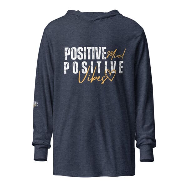 A long sleeve t-shirt with the words " positive and positive."