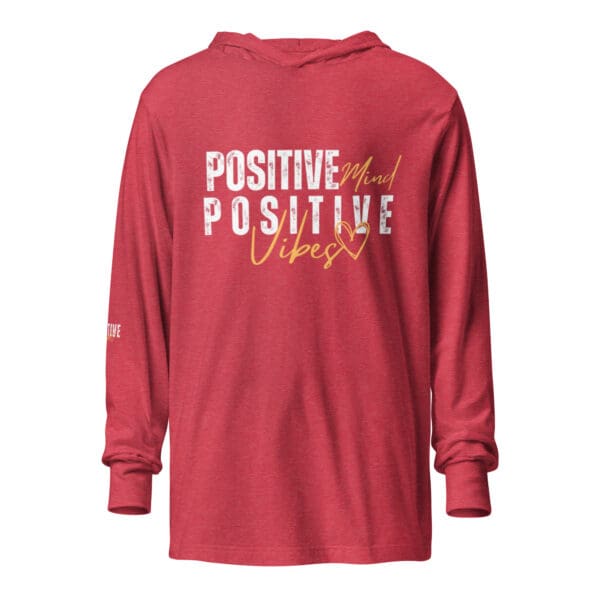 A red long sleeve shirt with the words " positive and positive."