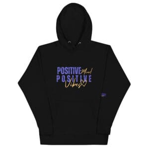 A black hoodie with the words " positive and positive simple ".